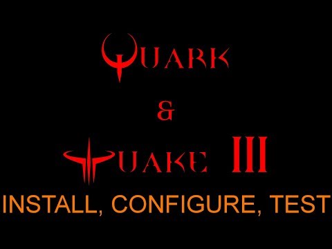 Quark And Quake 3 - 03 - Install, Configure and Test
