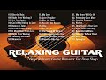 Top 30 guitar music  la musique de guitare la plus romantique de tous les temps  chansons damour