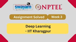 Deep Learning Week 3 || NPTEL ANSWERS 2024 #nptel #nptel2024 || NPTEL 2024