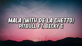 Pitbull (feat. Becky G & De La Ghetto) - Mala (Lyrics Video) Resimi