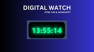Digital Watch | Digital Clock Using HTML, CSS & JAVASCRIPT | Display Time Using Javascript