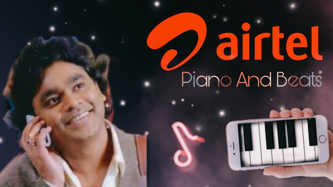 Airtel Theme Ringtone Mobile Piano With Beats Ar Rahman Song By