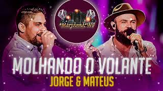 Jorge& Mateus Molhando o Volante