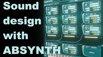 Sound design with Absynth 5