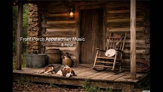 Appalachian Fiddle and Banjo Music for All-Day Background Listening | Front-Porch Session | 8 Hours