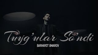 Barhayot Umarov - Tuyg'ular so'ndi