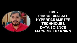 LiveDiscussing All Hyperparameter Tuning Techniques Data Science Machine Learning