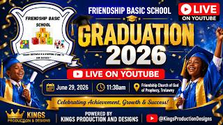 Friendship Basic School Graduation 2026  || June 29 2026