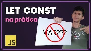 Let, Const e a Maldição da Var | JavaScript pra Iniciantes 💻☕