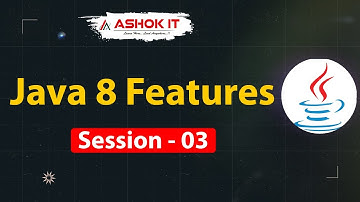 Java 8 Features  |  Session - 3 | Ashok IT
