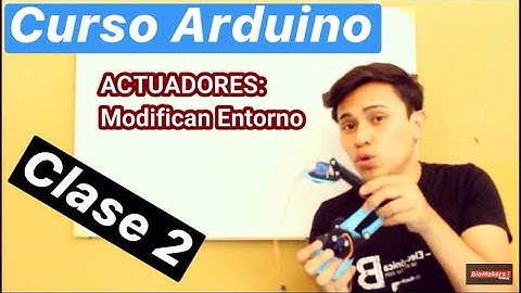 2.-¿Sensores ó Actuadores?  ▌▶ CURSO ARDUINO PARA INEXPERTOS