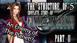 Famous The Complete Story Of Final Fantasy 7 Remake: The Structure Of 5: PART 2 Net Worth