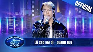 Là Sao Em Ơi - Quang Huy người kể chuyện tình hát bằng cả tiếng lòng | Vietnam Idol 2023