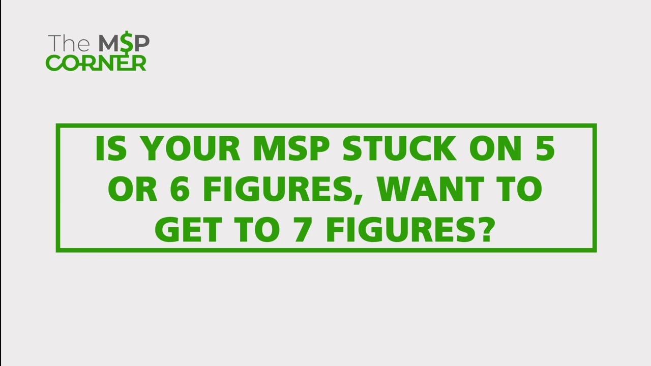 Podcast #96 Is Your MSP Stuck on 5 or 6 Figures, Want to Get to 7 Figures 1