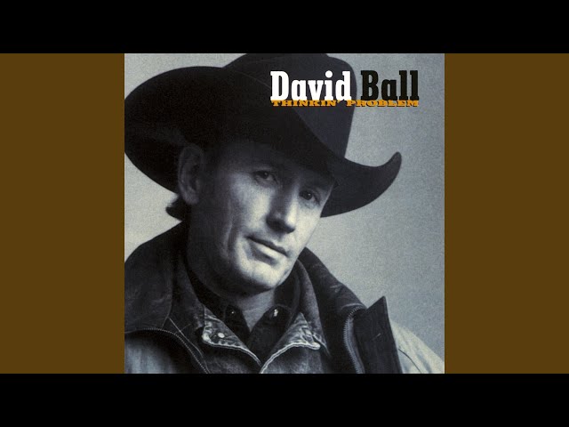 David Ball - Thinkin' Problem