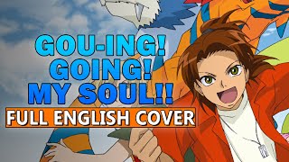 Video thumbnail of ""Gou-ing! Going! My Soul!!" FULL ENGLISH COVER by Hiltonium | Digimon Data Squad"