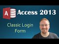 56. Creating A Classic Login Form (Programming In Microsoft Access 2013) 🎓