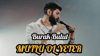 Burak Bulut - Mutlu Ol Yeter Resimi