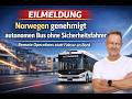 Eilmeldung: Norwegen genehmigt autonomen Bus ohne Sicherheitsfahrer