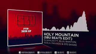 DJ Khaled (Ft. Buju Banton, Sizzla, Mavado \& 070 Shake) - Holy Mountain (SBU Beats Edit)