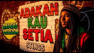 Adakah Kau Setia  Sting reggae Version  Cover By Playmusik id