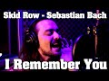 Skid Row - Sebastian Bach - I Remember You - ft. Joao Gabriel Torres - Ken Tamplin Vocal Academy