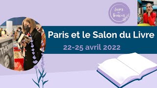 Paris et le Salon du Livre ! Vlog fin de semaine 22-25 avril 2022