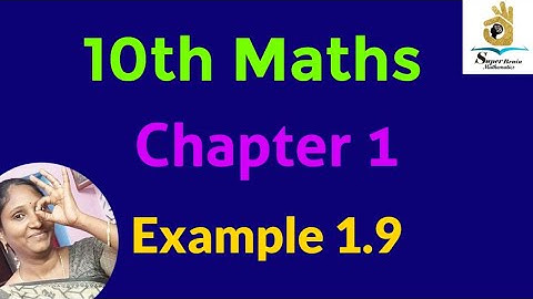 10th maths example 1.9 | Class 10 Maths chapter 1 example 1.9 | Super Brain Mathematics