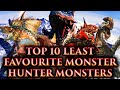 CRASHX500'S Top 10 Least Favourite Monster Hunter Monsters