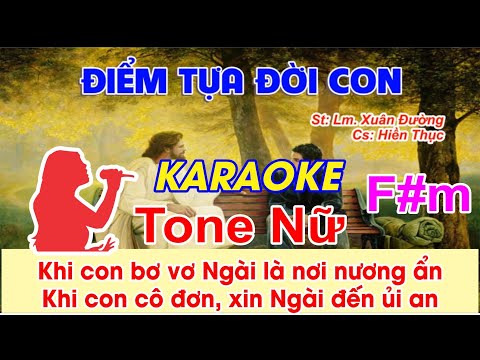 Điểm Tựa Đời Con Karaoke - Hiền Thục - (St: Lm Xuân Đường) - Khi con bơ vơ Ngài là nơi nương ẩn...