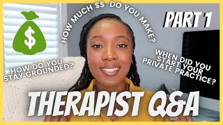 Q&A: HOW MUCH MONEY DO THERAPISTS MAKE? | HOW DO YOU STAY GROUNDED| STARTING A PRIVATE PRACTICE