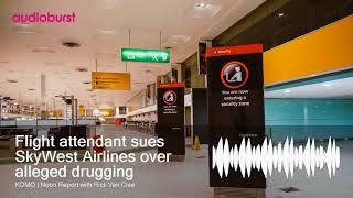 Flight attendant sues SkyWest Airlines over alleged drugging
