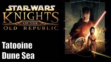 Star Wars Knights of the Old Republic - Part 11 - Tatooine - Dune Sea