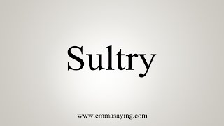 How To Say Sultry