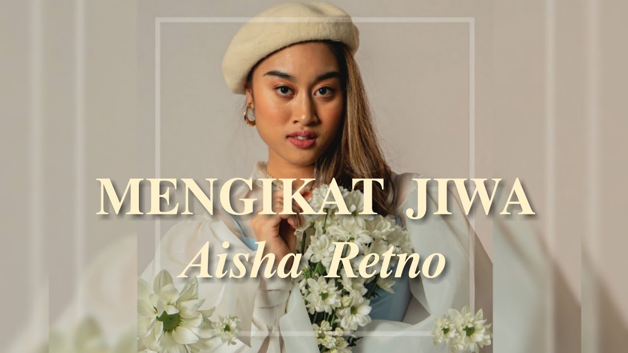 mengikat jiwa aisha retno l y r c youtube mengikat jiwa aisha retno l y r c youtube