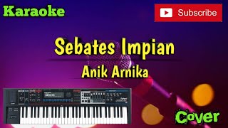 Sebates Impian ( Anik Arnika ) Karaoke - Cover - Musik Sandiwaraan