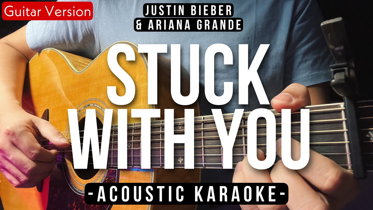Stuck With You [Karaoke Acoustic] Ariana Grande & Justin Bieber [Slow