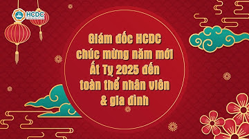 HCDC | Giám đốc HCDC chúc mừng năm mới Ất Tỵ 2025 đến toàn thể nhân viên & gia đình.