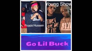 Poppa Hussein Ft. Young Show #BWA  - Go Lil Buck