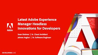 Latest Experience Manager Headless Innovations for Developers | Adobe Developers Live: Headless