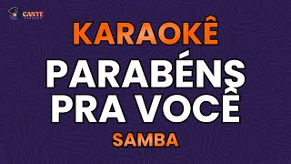 KARAOKÊ 🎤 - PARABÉNS PRA VOCÊ (SAMBA)
