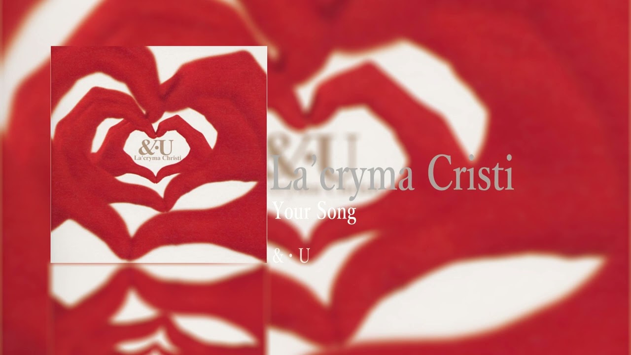 La'cryma cristi/Your Song/&・U - YouTube