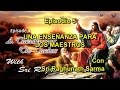 SATSANG Temp.3 - Epis 5_Shri Raghunath Sarma  - UNA ENSEÑANZA PARA MAESTROS.