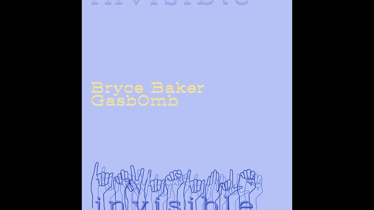 Watch GASBOMB & Bryce Baker - Invisible on YouTube Watch GASBOMB & Bryce Baker - Invisible on YouTube