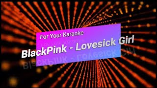 BLACKPINK - LoveSick Girl (Karaoke Version)