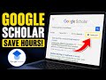 How to Reduce Time Spent on Research with Google Scholar - Complete Guide