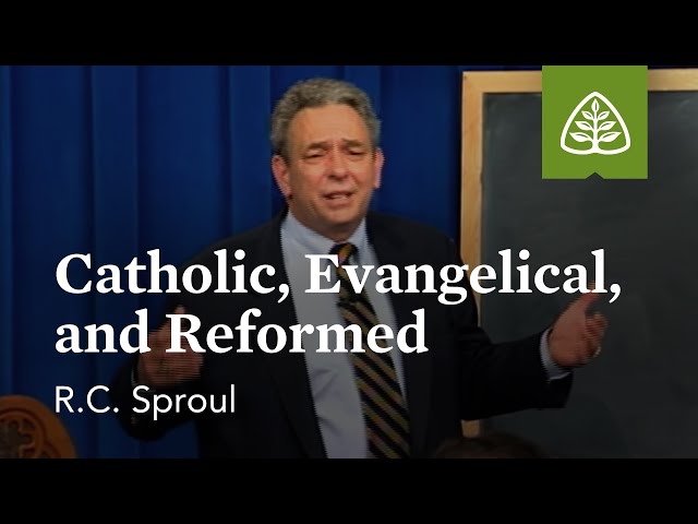 Catholic, Evangelical, and Reformed: What is Reformed Theology? with R.C. Sproul class=