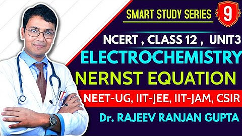 ELECTROCHEMISTRY 09 : NERNST EQUATION for ELECTRODE POTENTIAL and EMF of Cell | JEE MAINS , NEET UG