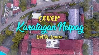 Download Lagu Karatagan Nespag - Yk Cancer (cover by Belvita Production) MP3