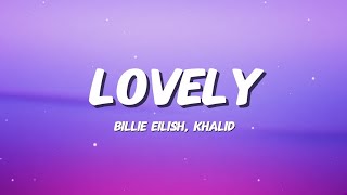 Billie Eilish & Khalid - Lovely (Lyrics)